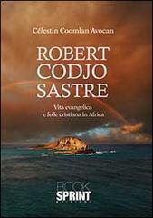 Robert Codjo Sastre di Célestin Avocan edito da Booksprint