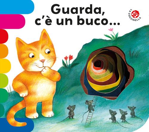 Guarda c'è un buco.... Ediz. a colori di Antonella Abbatiello, Giovanna Mantegazza edito da La Coccinella