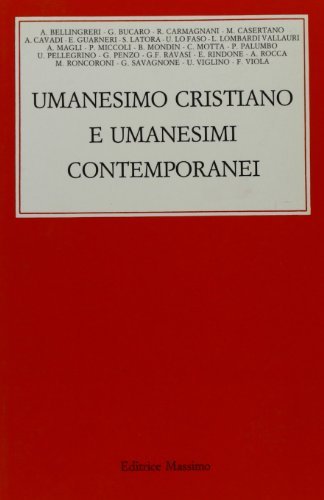 Umanesimo cristiano e umanesimi contemporanei edito da Massimo