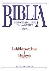 Biblia. Biblioteca del libro italiano antico. La biblioteca volgare vol.1 di Italo Pantani edito da Editrice Bibliografica