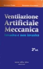 Ventilazione artificiale meccanica di Giorgio Torri, Edoardo Calderini edito da Antonio Delfino Editore