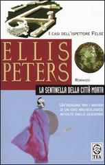 La sentinella della città morta di Ellis Peters edito da TEA