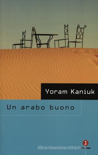Un arabo buono di Yoram Kaniuk edito da Giuntina
