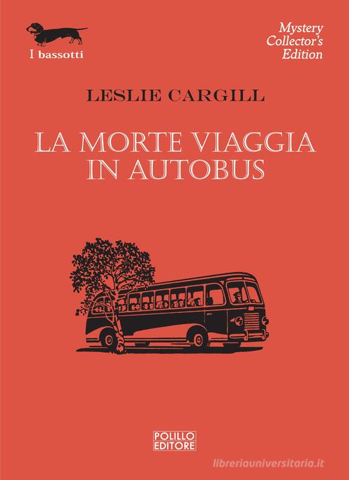 La morte viaggia in autobus di Leslie Cargill edito da Polillo