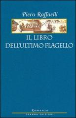 Il libro dell'ultimo flagello di Piero Raffaelli edito da Osanna Edizioni