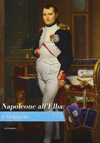 Napoleone all'Elba. Le biblioteche edito da Sillabe