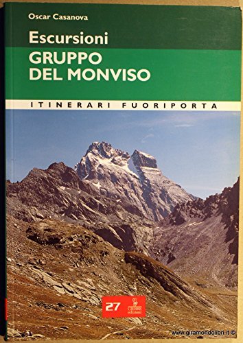 Escursioni. Gruppo del Monviso di Oscar Casanova edito da Cierre Edizioni