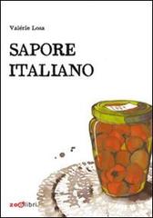 Sapore italiano. Piccole storie di pranzi domenicali. Ediz. illustrata di Valèrie Losa edito da Zoolibri