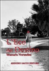 L' eco del destino di Manuela Norandini edito da Sacco