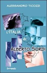 L' Italia di Alberto Sordi di Alessandro Ticozzi edito da Fermenti