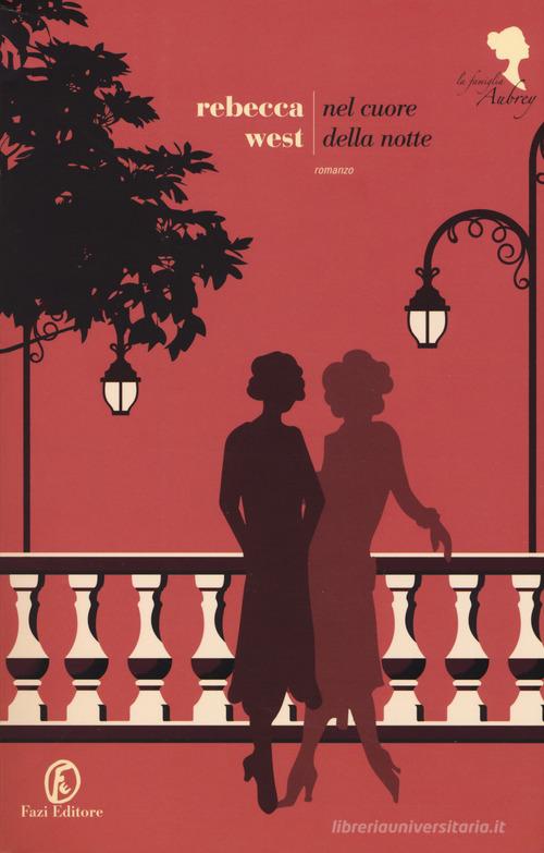 Libro Nel cuore della notte. La famiglia Aubrey vol. 2 di Rebecca West Le strade di Fazi
