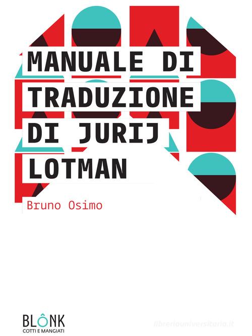 Manuale di traduzione di Jurij Lotman di Bruno Osimo edito da Blonk