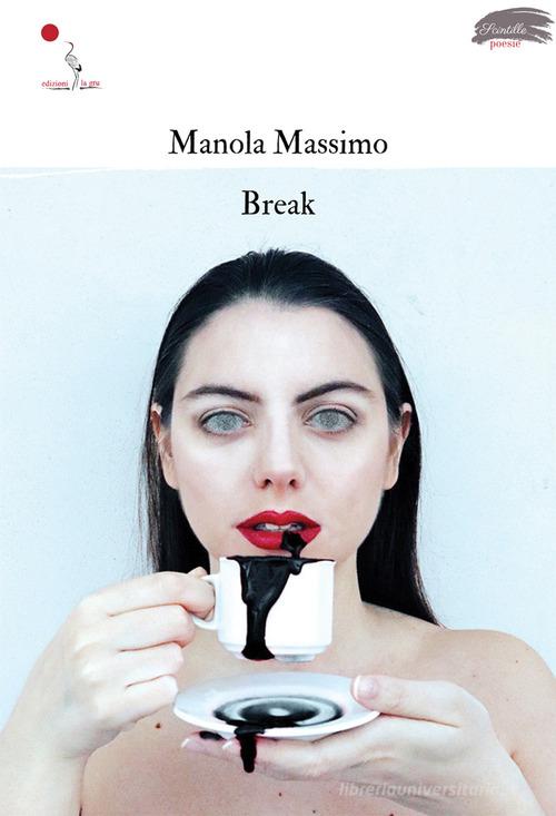 Break di Massimo Manola edito da La Gru
