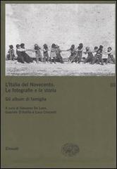 L' Italia del Novecento. Le fotografie e la storia vol.3 edito da Einaudi