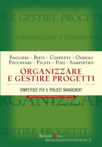 Organizzare e gestire progetti. Competenze per il project management edito da Rizzoli