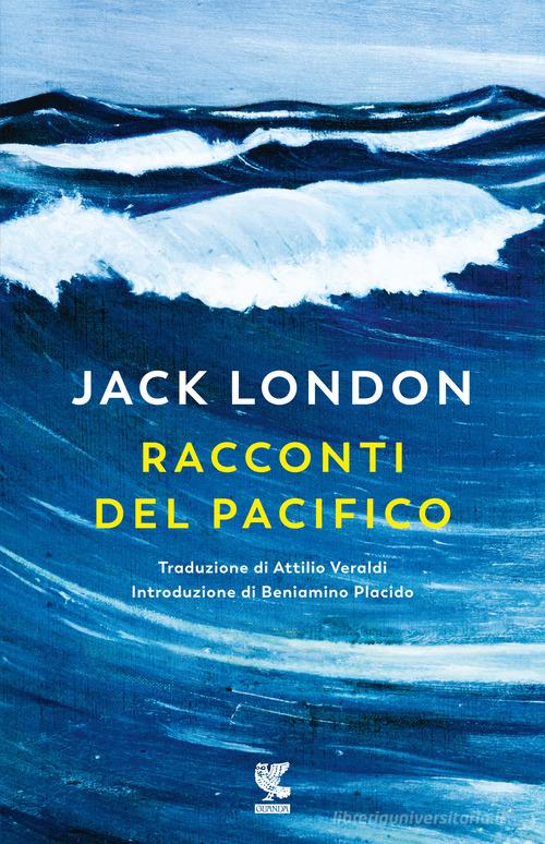 Libro Racconti del Pacifico di Jack London Narratori della Fenice di Guanda