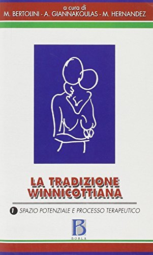 La tradizione winnicottiana vol.1 di Mario Bertolini, Andreas Giannakoulas, Max Hernandez edito da Borla