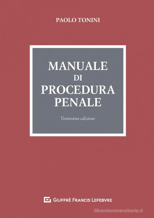 Manuale di procedura penale di Paolo Tonini edito da Giuffrè
