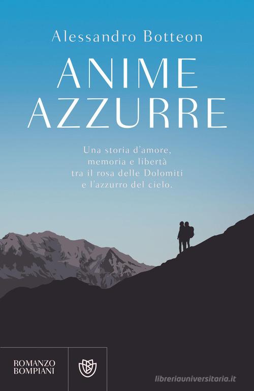 Libro Anime azzurre di Alessandro Botteon Narratori italiani di Bompiani
