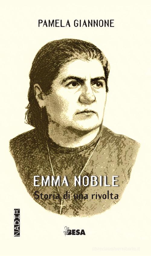 Libro Emma Nobile. Storia di una rivolta di Pamela Giannone Nadir di Besa muci