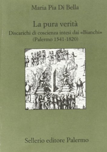 La pura verità di M. Pia Di Bella edito da Sellerio Editore Palermo