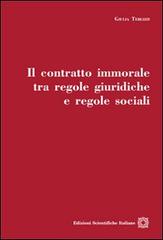 Il contratto immorale tra regole giuridiche e regole sociali di Giulia Terlizzi edito da Edizioni Scientifiche Italiane