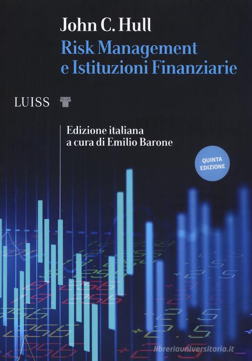 Risk management e istituzioni finanziarie di John C. Hull edito da Luiss University Press