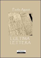 L' ultima lettera di Paolo Agazzi edito da La Riflessione