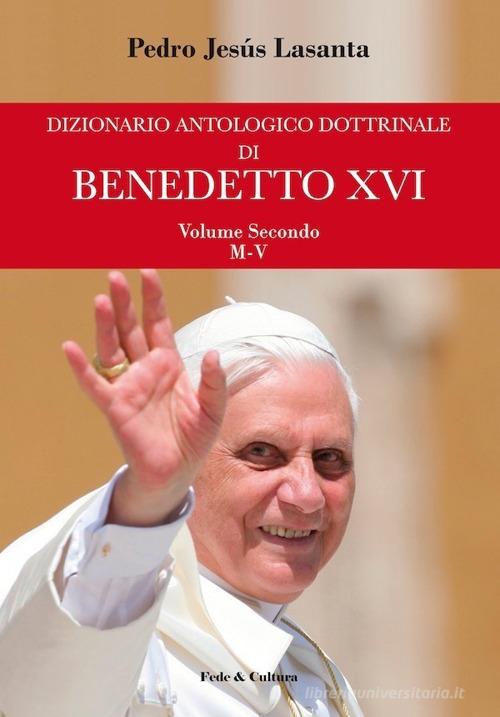 Dizionario antologico dottrinale di Benedetto XVI. Vol. I A-L di Pedro J. Lasanta edito da Fede & Cultura