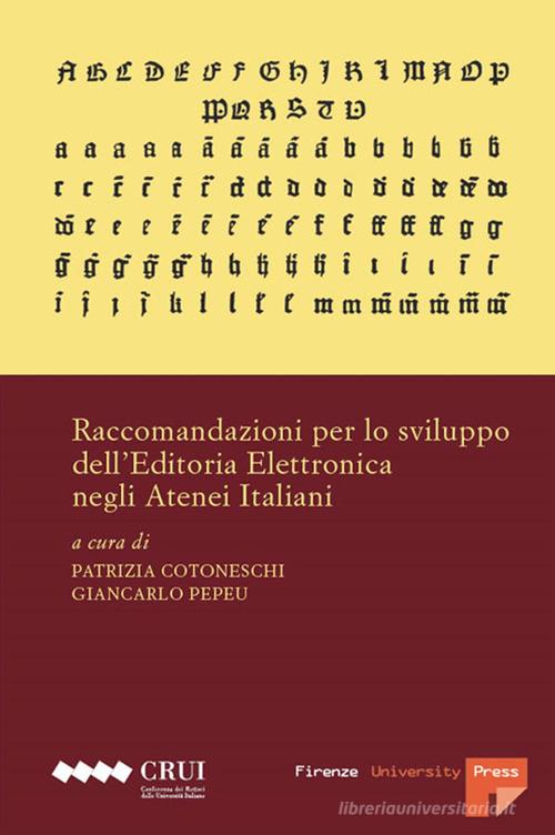 Raccomandazioni per lo sviluppo dell'editoria elettronica negli atenei italiani edito da Firenze University Press