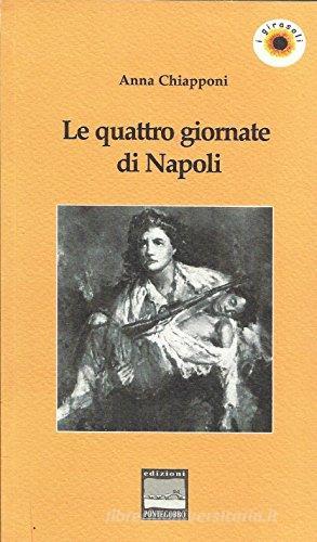 Le quattro giornate di Napoli di Anna Chiapponi edito da Pontegobbo
