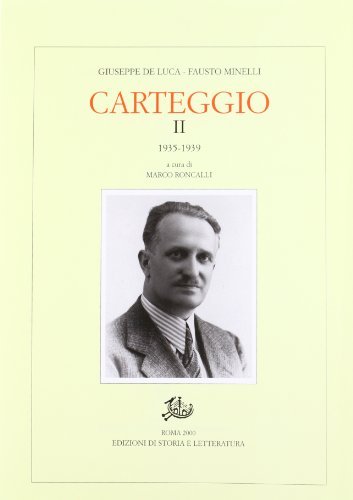 Carteggio vol.2 di Giuseppe De Luca, Fausto Minelli edito da Storia e Letteratura