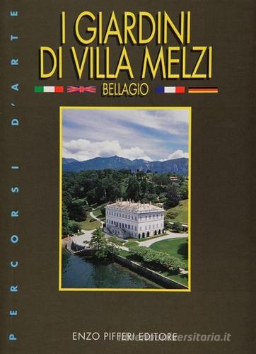 I giardini di Villa Melzi. Bellagio di Enzo Pifferi edito da Enzo Pifferi editore