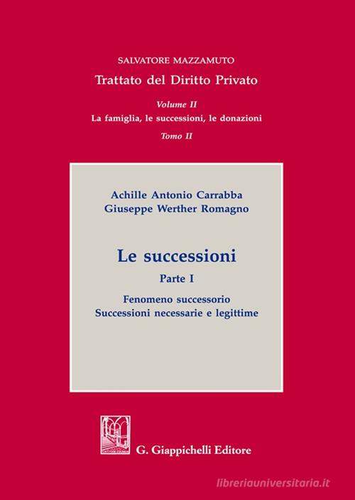 Le successioni vol.1 di Achille Antonio Carrabba, Giuseppe Werther Romagno edito da Giappichelli