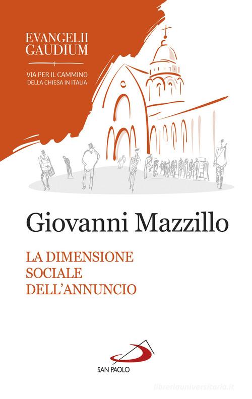 La dimensione sociale dell'annuncio. Secondo «Evangelii gaudium» di Giovanni Mazzillo edito da San Paolo Edizioni