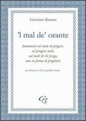Mal de' orante ('L) di Sebastiano Romano edito da Ginevra Bentivoglio EditoriA