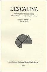 L' escalina. Rivistra semestrale di cultura letteraria, storica, artistica, scientifica (2013) vol.1 edito da Bolognino