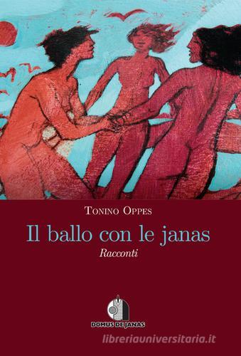 Libro Il ballo con le janas di Tonino Oppes di Domus de Janas