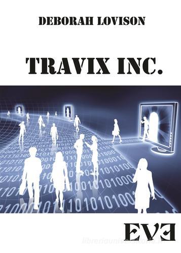 Travix Inc. di Deborah Lovison edito da Edizioni Eve