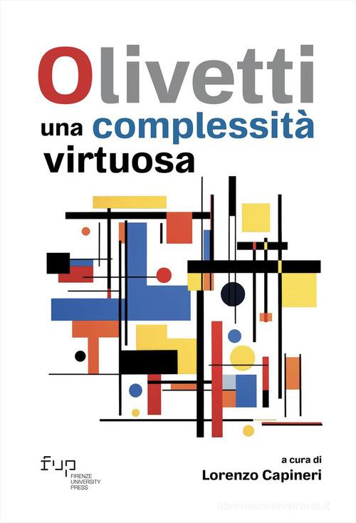Olivetti: una complessità virtuosa edito da Firenze University Press