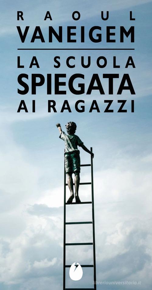 La scuola spiegata ai ragazzi di Raoul Vaneigem edito da Marotta e Cafiero