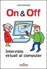 On & Off. Interviste virtuali al computer di Egidio Pentiraro edito da Mondadori Informatica