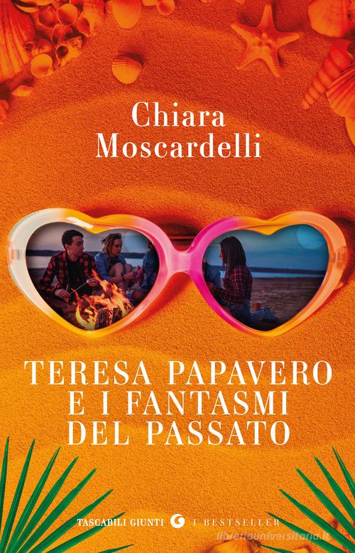 Teresa Papavero e i fantasmi del passato di Chiara Moscardelli edito da Giunti Editore