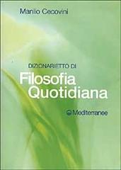 Dizionarietto di filosofia quotidiana di Manlio Cecovini edito da Edizioni Mediterranee