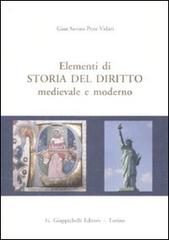 Elementi di storia del diritto medievale e moderno di G. Savino Pene Vidari edito da Giappichelli