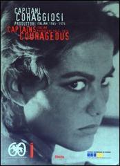 Capitani coraggiosi. Produttori italiani (1945-1975)-Captains courageous. Italian producers (1945-1975) edito da Mondadori Electa