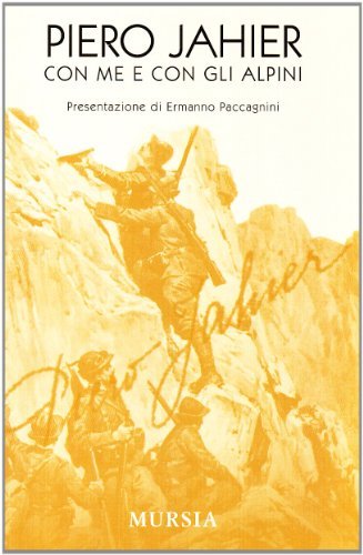 Con me e con gli alpini di Piero Jahier edito da Ugo Mursia Editore