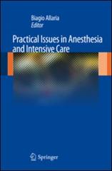 Practical issues in anesthesia and intensive care edito da Springer Verlag