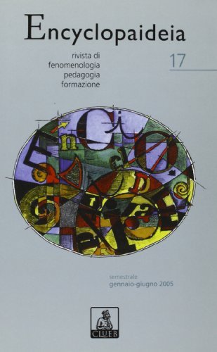 Encyclopaideia. Rivista di fenomenologia, pedagogia, formazione vol.17 edito da CLUEB