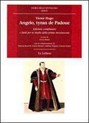 Angelo, tyran de Padoue. Edizione complanare e fonti per lo studio della prima messinscena di Victor Hugo edito da Le Lettere